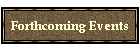 Forthcoming Events