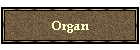 Organ